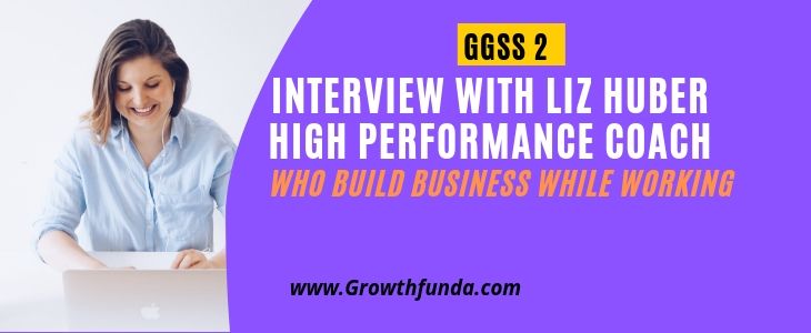 SHS 02: Interview With Liz Huber High Performance Coach – Who Build Business While Working