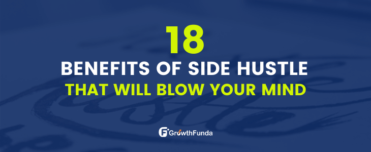 18 Benefits of Side Hustle That Will Blow Your Mind